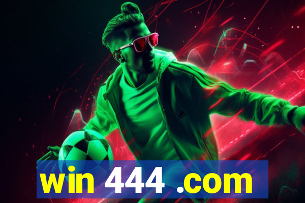 win 444 .com